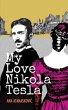 My Love Nikola Tesla (eBook, ePUB) - Bild 1