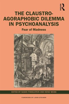 The Claustro-Agoraphobic Dilemma in Psychoanalysis (eBook, PDF) Cover The Claustro-Agoraphobic Dilemma in Psychoanalysis (eBook, PDF)