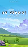 Go Veggie! - But Why? (eBook, ePUB) Go Veggie! - But Why? (eBook, ePUB)