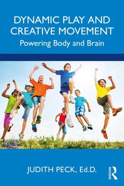 Dynamic Play and Creative Movement (eBook, ePUB) - Peck, Judith