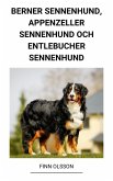 Berner Sennenhund, Appenzeller Sennenhund och Entlebucher Sennenhund (eBook, ePUB)