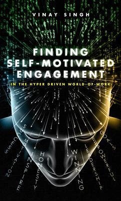 Finding Self Motivated Engagement (eBook, ePUB) - Singh, Vinay