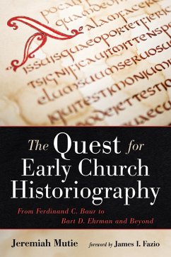 The Quest for Early Church Historiography (eBook, ePUB)
