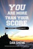 You Are More Than Your Score (eBook, ePUB)