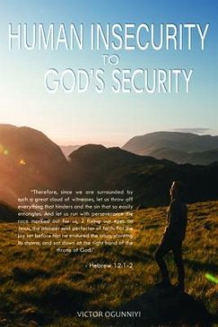 Human Insecurity To God's Security (eBook, ePUB) - Ogunniyi, Victor