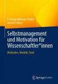 Selbstmanagement und Motivation für Wissenschaftler*innen (eBook, PDF)