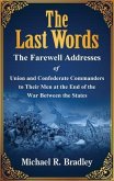 The Last Words, The Farewell Addresses of Union and Confederate Commanders to Their Men at the End of the War Between the States (eBook, ePUB)