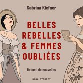 Belles rebelles & femmes oubliées - Recueil de nouvelles (MP3-Download)