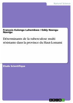 Déterminants de la tuberculose multi résistante dans la province du Haut-Lomami (eBook, PDF) - Kalenga Luhembwe, François; Nzengu Nzengu, Eddy