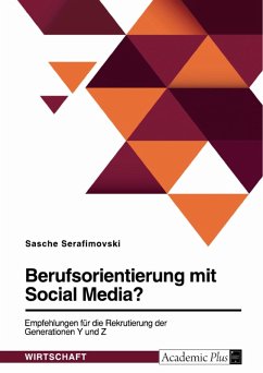 Berufsorientierung mit Social Media? Empfehlungen für die Rekrutierung der Generationen Y und Z (eBook, PDF)