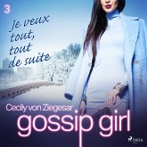 Gossip Girl, Tome 3 : Je veux tout, tout de suite (MP3-Download)