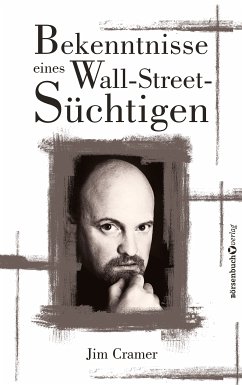 Bekenntnisse eines Wall-Street-Süchtigen (eBook, ePUB) - Cramer, James J