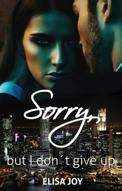 Sorry, but I don´t give up (eBook, ePUB) - Joy, Elisa