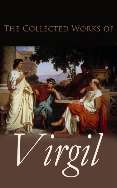 The Collected Works of Virgil (eBook, ePUB) The Collected Works of Virgil (eBook, ePUB)