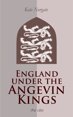 England under the Angevin Kings (Vol. 1&2) (eBook, ePUB) - Norgate, Kate