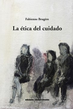 La ética del cuidado (eBook, ePUB) - Brugère, Fabienne