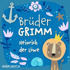 Heinrich der Löwe (MP3-Download) - Grimm, Jacob; Grimm, Wilhelm
