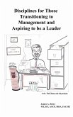 Disciplines for Those Transitioning to Management and Aspiring to be a Leader (eBook, ePUB)