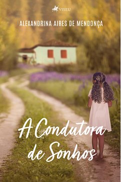 A condutora de sonhos (eBook, ePUB) - Mendonça, Alexandrina Aires de