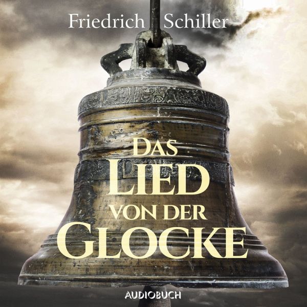 Das Lied von der Glocke (MP3-Download) von Friedrich Schiller - Hörbuch bei  bücher.de runterladen