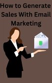 How To Generate Sales With Email Marketing (eBook, ePUB)