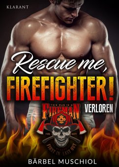 Rescue me, firefighter! Verloren (eBook, ePUB) - Muschiol, Bärbel