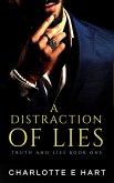 A Distraction Of Lies (The Truth And LIes Trilogy, #1) (eBook, ePUB) A Distraction Of Lies (The Truth And LIes Trilogy, #1) (eBook, ePUB)