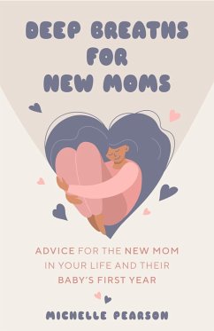 Deep Breaths for New Moms (eBook, ePUB) - Pearson, Michelle