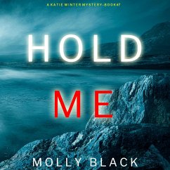 Hold Me (A Katie Winter FBI Suspense Thriller—Book 7) (MP3-Download) - Black, Molly