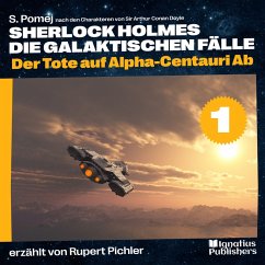 Der Tote auf Alpha-Centauri Ab (Sherlock Holmes - Die galaktischen Fälle, Folge 1) (MP3-Download) - Doyle, Sir Arthur Conan; Pomej, S.