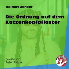 Die Ordnung auf dem Katzenkopfpflaster (MP3-Download) - Zenker, Helmut