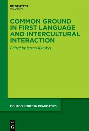 Common Ground in First Language and Intercultural Interaction Common Ground in First Language and Intercultural Interaction