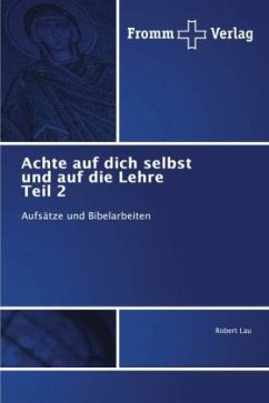 Achte auf dich selbst und auf die Lehre Teil 2 - Lau, Robert