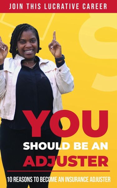 You Should Be An Adjuster (eBook, ePUB) You Should Be An Adjuster (eBook, ePUB)