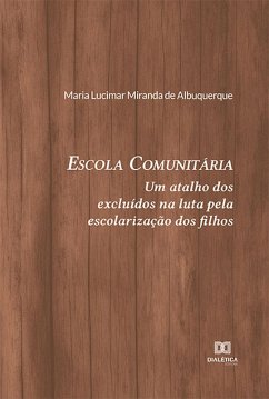 Escola Comunitária (eBook, ePUB) - Albuquerque, Maria Lucimar Miranda de