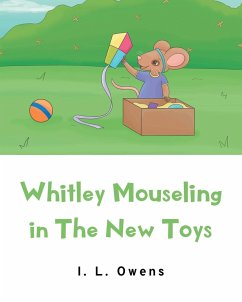 Whitley Mouseling in The New Toys (eBook, ePUB) - Owens, I. L.