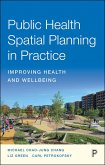 Public Health Spatial Planning in Practice (eBook, ePUB) Public Health Spatial Planning in Practice (eBook, ePUB)
