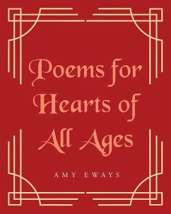 Poems for Hearts of All Ages (eBook, ePUB) - Eways, Amy