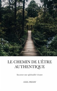 Le Chemin de l'Être Authentique (eBook, ePUB) - Fremy, Axel