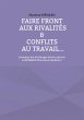 Faire front aux rivalités & conflits... - Bild 1