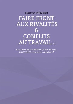 Faire front aux rivalités & conflits au travail... (eBook, ePUB) - Ménard, Martine