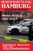 Kommissar Jörgensen und der Vollmondmörder: Morderermittlung Hamburg Kriminalroman (eBook, ePUB)