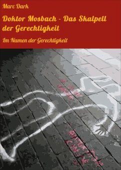 Doktor Mosbach - Das Skalpell der Gerechtigkeit (eBook, ePUB) - Dark, Marc