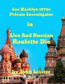 Lee Hacklyn 1970s Private Investigator in Live and Russian Roulette Die (eBook, ePUB)