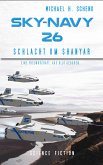 Sky-Navy 26 - &quote;Schlacht um Shanyar&quote; (eBook, ePUB)