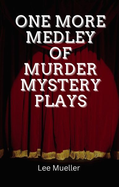 One More Medley Of Murder Mystery Plays (Collection, #4) (eBook, ePUB)