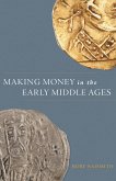 Making Money in the Early Middle Ages (eBook, ePUB)