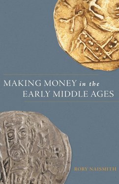 Making Money in the Early Middle Ages (eBook, ePUB) - Naismith, Rory