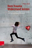 Dem Trauma Widerstand leisten (eBook, PDF)