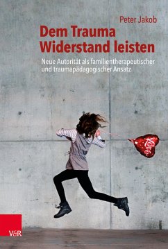 Dem Trauma Widerstand leisten (eBook, PDF) - Jakob, Peter